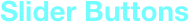 Slider Buttons